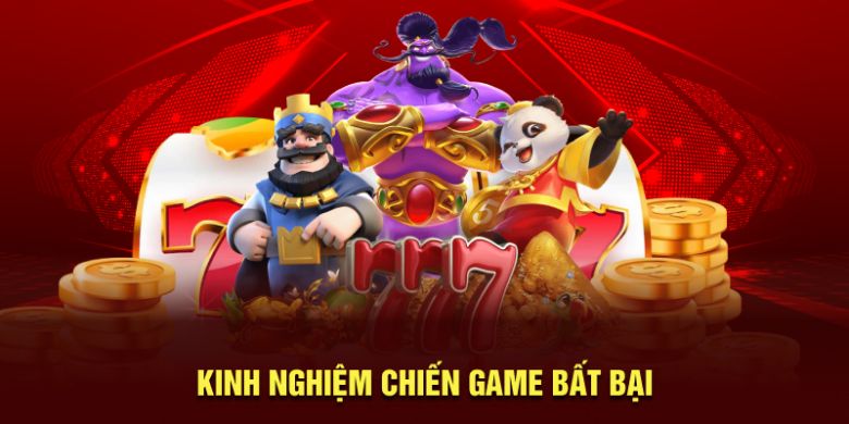 Kinh nghiệm chiến game bất bại