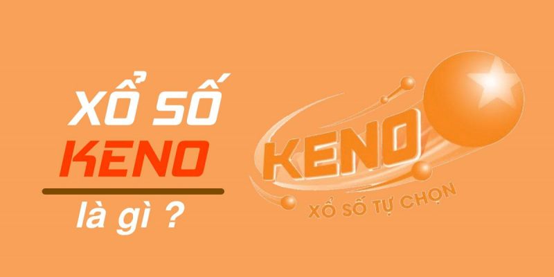 Cách chơi cụ thể Xổ số Keno là gì?